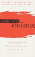Embodied Violence: Communalising Female Sexuality in South Asia 1856494489 Book Cover