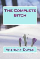 The Complete Bitch 1727102894 Book Cover