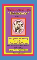 Relationships "Gemstone" (2 of 2), Will yours be Happy or full of pain and Suffering: The Journey Within Series, Vol 6 of 13. Large Print (5x8) Edition. (The Journey Within Series, Large Print) B0GS8247VW Book Cover