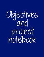 Objectives and Project Notebook: Make your dreams come true by organizing yourself! -- 100 pages -- Task Organization -- Project Tracker -- To Do List -- Notes -- Budget -- Time Management -- Business 1676809430 Book Cover