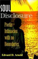 Soul Disclosure: Poetic Intimacies with No Boundaries 0595133800 Book Cover