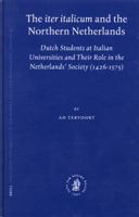 The Iter Italicum And The Northern Netherlands: Dutch Students At Italian Universities And Their Role In The Netherlands' Society (1426-1575) (Education and Society in the Middle Ages and Renaissance) 9004141340 Book Cover