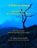 A Writer in Panamá: Life and Travels in a Vanishing Frontier World 1475221495 Book Cover