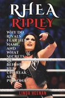 RHEA RIPLEY: Why Do Rivals Fear Her Name, and What Secrets Lie Behind Her Unbreakable Persona? B0F3VLD1RB Book Cover