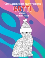 Libri da colorare per adulti per donne - Livello facile - Animali - Gatti B08R8ZZBTT Book Cover