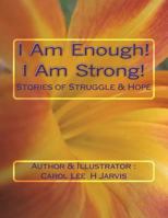 I Am Enough! I Am Strong! 1721948430 Book Cover