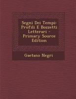 Segni Dei Tempi: Profili E Bozzetti Letterari 1287461301 Book Cover