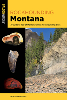 Rockhounding Montana (Rockhounding Series) 1493088807 Book Cover