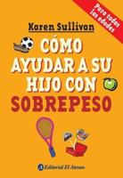 Como Ayudar a Su Hijo Con Sobrepeso 9500298325 Book Cover