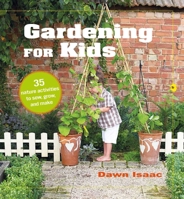 Gardening for Kids: 35 nature activities to sow, grow, and make 1800650116 Book Cover