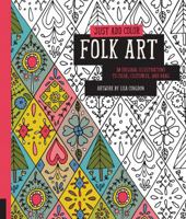 Just Add Color: Folk Art: 30 Original Illustrations To Color, Customize, and Hang 1592539432 Book Cover