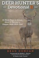 Deer Hunter's Devotional II: 31 More Days to Scout, Hunt & Harvest a Deeper Walk with God 0991285883 Book Cover