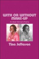 With or Without Make-up: An Urban Woman's Poems 1608136477 Book Cover