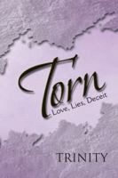 Torn: Love, Lies, Deceit 1490705643 Book Cover