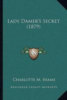 Lady Damer's Secret 116661882X Book Cover