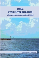 Cuba: Vivir entre ciclones: Clima, mercancías y sostenibilidad 1914278038 Book Cover
