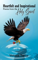 Heartfelt and Inspirational Poems from the Holy Spirit 1456887262 Book Cover