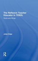 Reflexive Teacher Educator in Tesol 0415882516 Book Cover
