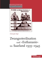 Zwangssterilisation Und Euthanasie Im Saarland 1935-1945 3506717278 Book Cover
