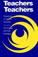 Teachers Who Teach Teachers: Reflections On Teacher Education 0750704667 Book Cover