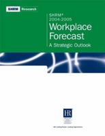 SHRM 2004-2005 Workplace Forecast: A Strategic Outlook 1586440594 Book Cover