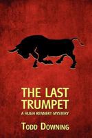 The Last Trumpet (a Hugh Rennert Mystery) 1616461527 Book Cover