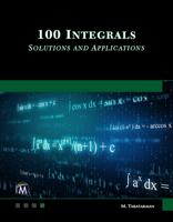 100 Integrals: Solutions and Engineering Applications 1683929675 Book Cover