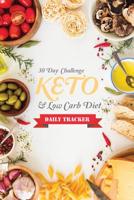 30 Day Challenge: KETO & Low Carb Diet (Daily Tracker): Keto diet plan for beginner Planner Fitness Tracker Daily Food - Meal journal and Exercise Diary ... healthy lifestyle, gym workout, Skinnytaste 1096165228 Book Cover