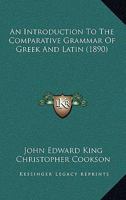 An Introduction To The Comparative Grammar Of Greek And Latin 1017713413 Book Cover