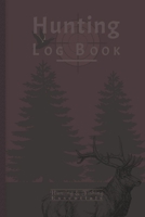Hunting Log Book for Professional Hunters: Hunting Journal to Record your Hunts - 110 log pages (6"x9") - Gift for Hunters 1656485133 Book Cover