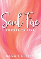Soul Fire: Choose to Live 1966055005 Book Cover