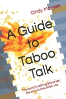 A Guide to Taboo Talk: The world is talking about sex; the church should be, too B0DRDGQTFV Book Cover