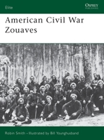 American Civil War Zouaves (Elite) 1841760676 Book Cover