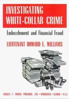 Investigating White-Collar Crime : Embezzlement and Financial Fraud 039806685X Book Cover