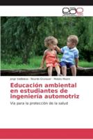 Educación ambiental en estudiantes de ingeniería automotriz 6202134240 Book Cover