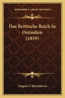 Das Brittische Reich In Ostindien (1839) 1247322947 Book Cover