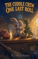 The Cuddle Crew One Last Roll B0H28CHW5Z Book Cover