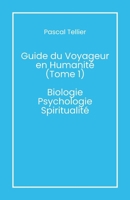 Guide du voyageur en humanité - Tome 1 (French Edition) B0FKGH1MSG Book Cover