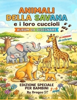 Animali della savana e i loro cuccioli (Italian Edition) B0H3G1K1W5 Book Cover
