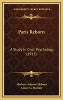 Paris Reborn: A Study in Civic Psychology 1164936700 Book Cover