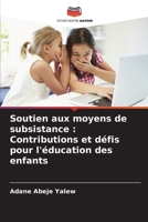 Soutien aux moyens de subsistance: Contributions et défis pour l'éducation des enfants (French Edition) 6207897854 Book Cover