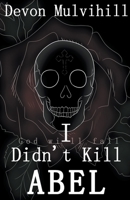 I Didn't Kill Abel B0BMCW7PQ1 Book Cover