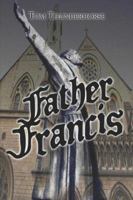 Father Francis 1413791220 Book Cover