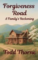 Forgiveness Road: A Family’s Reckoning 1968381090 Book Cover