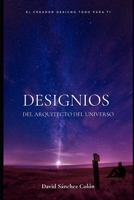 Designios del Arquitecto del Universo B0C1JB1VT6 Book Cover