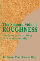 The Smooth Side of Roughness: Nothing is as exciting as it seems initially ( Volume I ) B0G319HP5S Book Cover