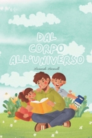 Dal Corpo all'Universo (Italian Edition) B0DPLKNBZ9 Book Cover