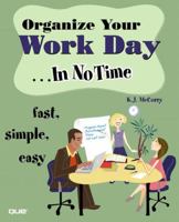 Organize Your Work Day In No Time 0789733331 Book Cover