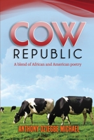 COW REPUBLIC: A blend of African and American poetry B0851M1V91 Book Cover