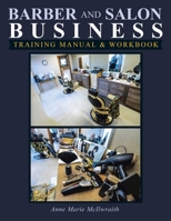 Barber and Salon Business: Training Manual & Workbook B0C1GS92GT Book Cover